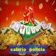 salario policia civil ba